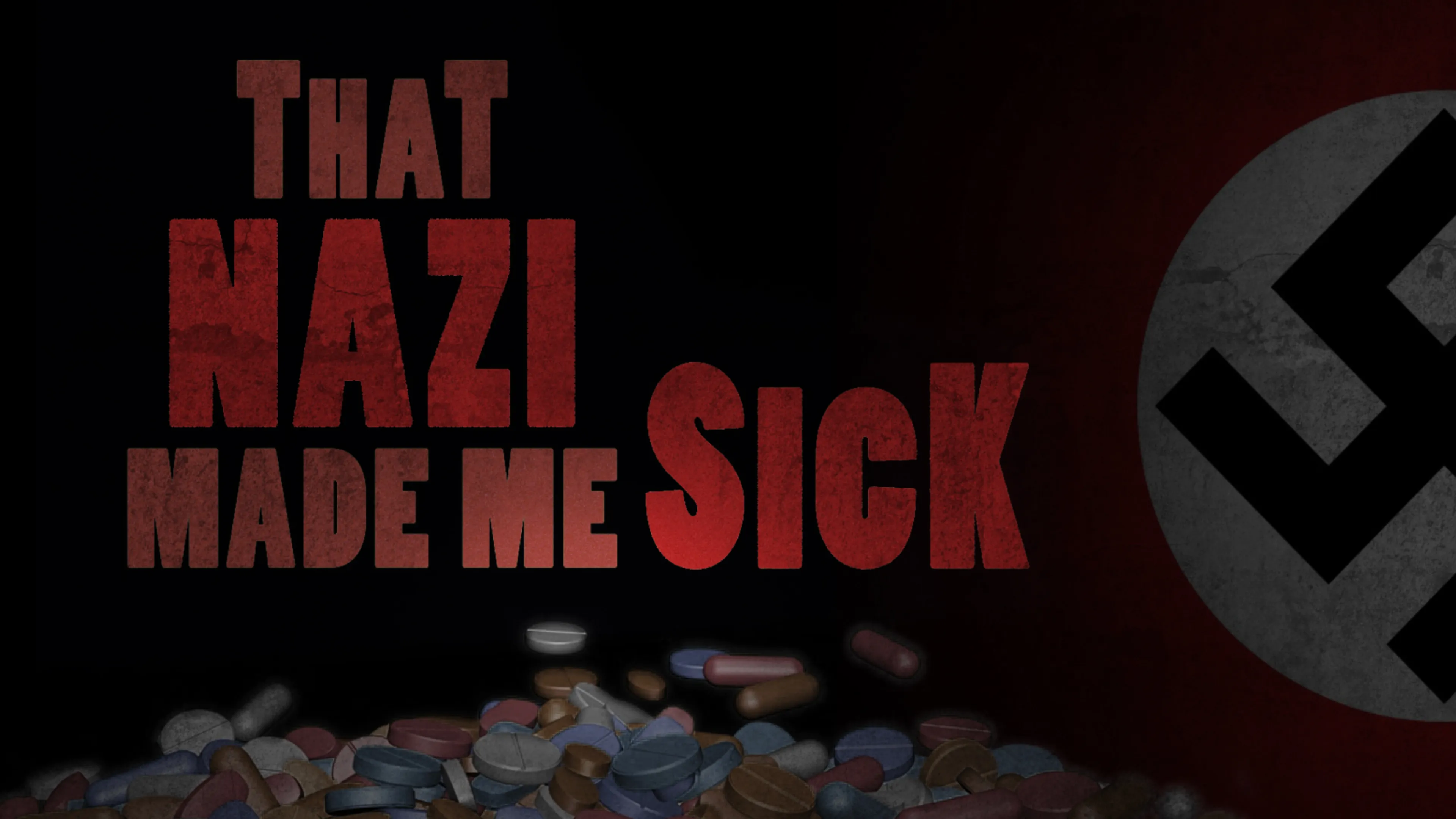 That Nazi Made Me Sick poster
